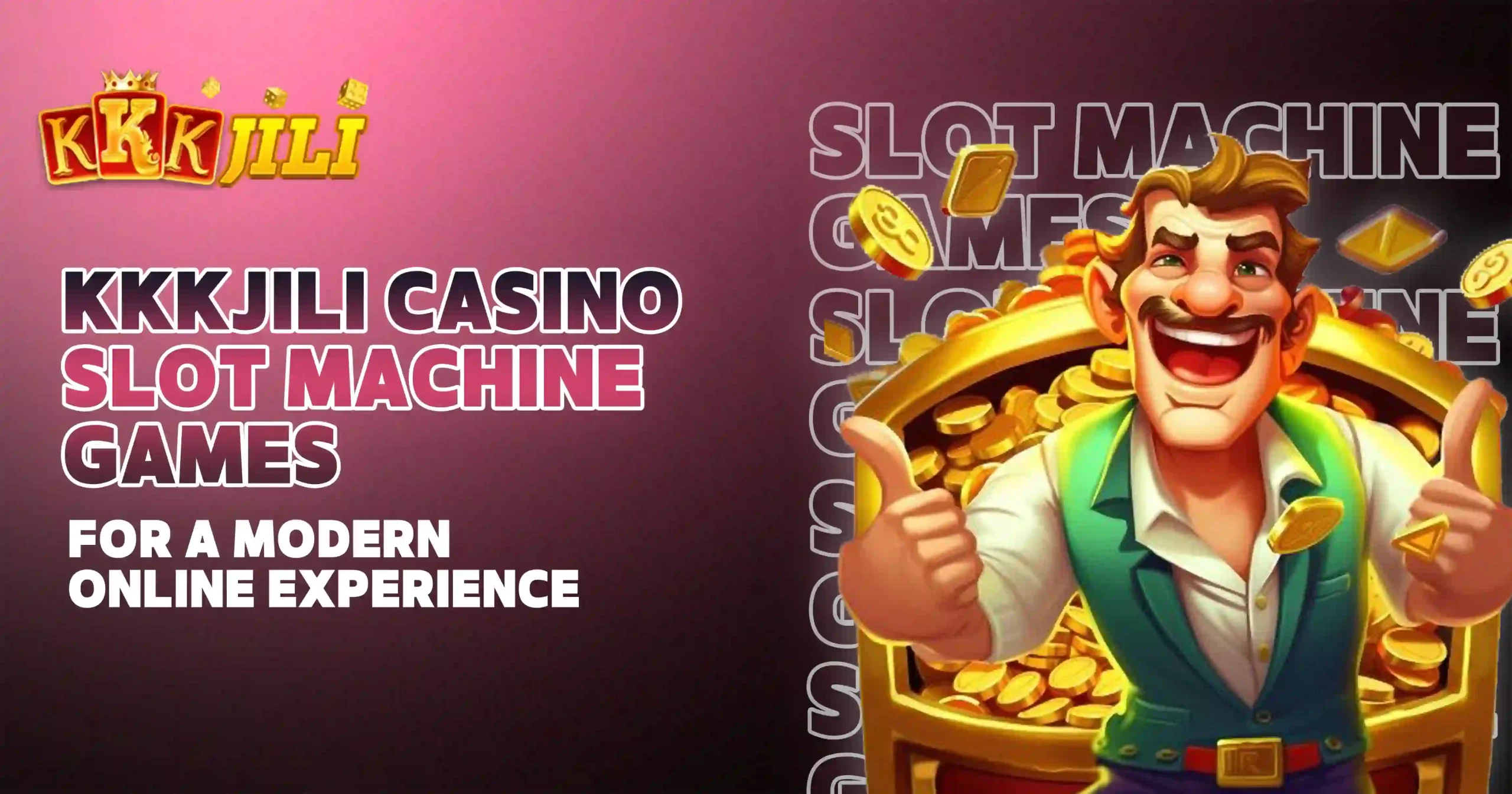 KKKJILI Casino Slot Machine Games for a Modern Online Experience